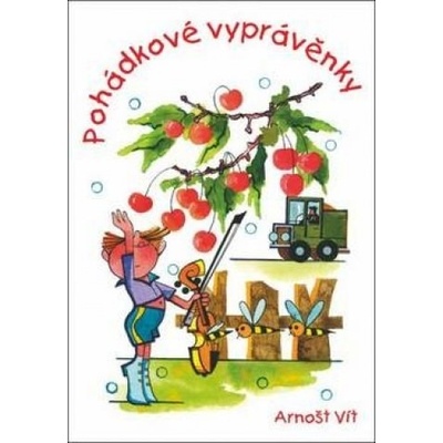 Pohádkové vyprávěnky - Arnošt Vít