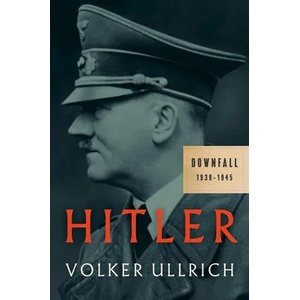 Hitler: Downfall: 1939-1945 | Jefferson Chase (ISBN: 9781101872062)