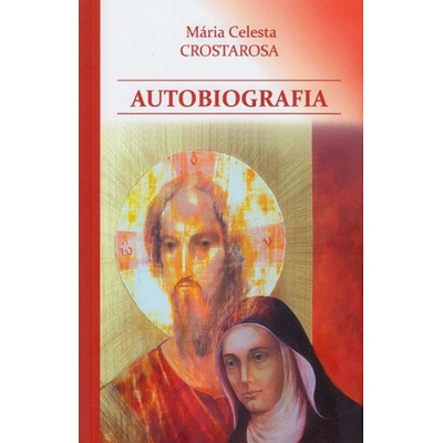 Autobiografia - Sestra Mária Celesta Crostarosa - 2. vydanie