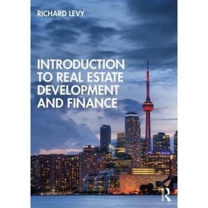 Introduction to Real Estate Development and Finance | Levy, Richard M. (ISBN: 9781138602458)