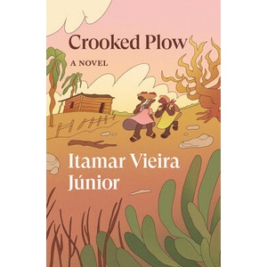Crooked Plow | Junior, Itamar Vieira (ISBN: 9781839766404)