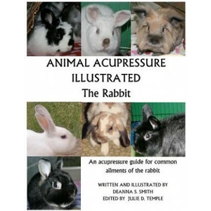Animal Acupressure Illustrated The Rabbit | Julie D Temple, Deanna S Smith (2012)