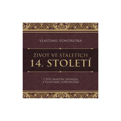 Vondruška, Vlastimil - Život ve staletích - 14. století