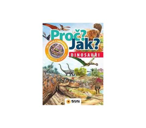 Proč? Jak? - Dinosauři