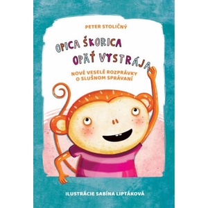 Opica Škorica opäť vystrája | Peter Stoličný (ISBN: 9788081427862)