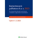 Komentovaná judikatura k a. s. 2023 - Ivan Chalupa, Mgr. David Reiterman