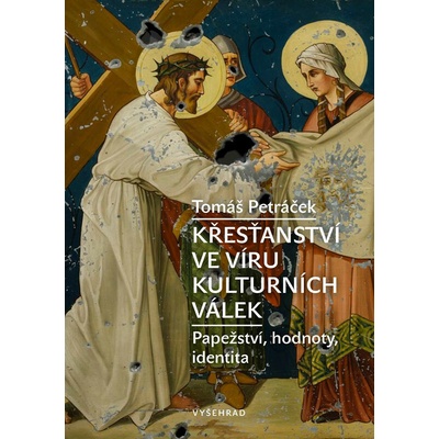 Křesťanství ve víru kulturních válek - Tomáš Petráček