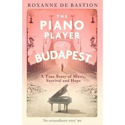 The Piano Player of Budapest - de Bastion Roxanne