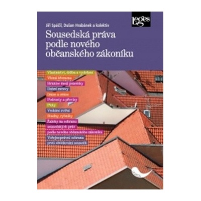 Sousedská práva podle nového občanského zákoníku - Jaroslav Bičovský, Jiří Spáčil, Dušan Hrabánek