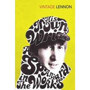 In His Own Write & A Spaniard in the Works | John Lennon (ISBN: 9780099530428)