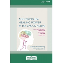 Accessing the Healing Power of the Vagus Nerve: Self-Exercises for Anxiety, Depression, Trauma, and Autism 16pt Large Print Edition Rosenberg StanleyPaperback