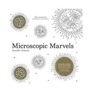 Microscopic Marvels | JENNIFER DELANEY (ISBN: 9780717192786)