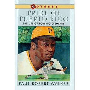 Pride of Puerto Rico: The Life of Roberto Clemente | Paul Robert Walker (ISBN: 9780152634209)