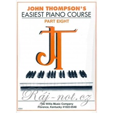 John Thompson's Easiest Piano Course - Part 8 - Book Only: Part 8 - Book Only Thompson JohnPaperback