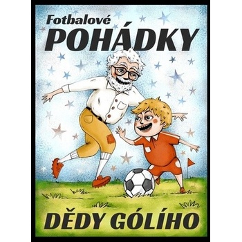 Fotbalové pohádky Dědy Gólího - Petr Elizeus