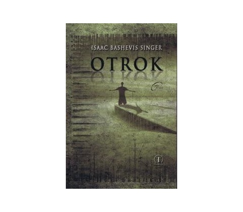 Otrok - Bashevis Singer Isaac