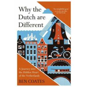 Why the Dutch are Different | Ben Coates (ISBN: 9781857886856)