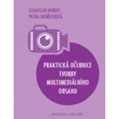 Praktická učebnice tvorby multimediálního obsahu