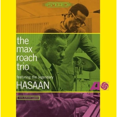 Max Roach - The Max Roach Trio featuring the Legendary Hasaan 2013 Remastered