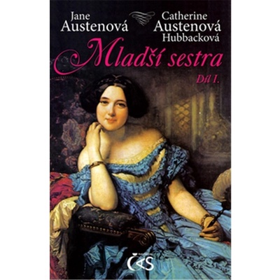 Mladší sestra - díl I. - Austenová Jane, Austenová Hubbacková Catherine