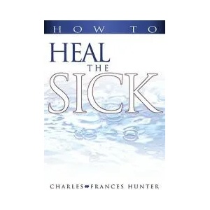 How to Heal the Sick | Frances Hunter (ISBN: 9780883686003)