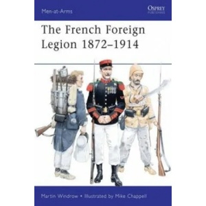 French Foreign Legion 1872-1914 | Martin Windrow (ISBN: 9781849083263)