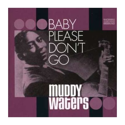 Muddy Waters: Baby Please Don't Go 2 CD – Hledejceny.cz