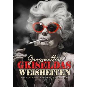 Grossmutter Griseldas Weisheiten - Ein sarkastisches Sprüche Malbuch | Monsoon Publishing, Musterstück Grafik (2023)