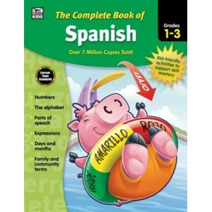 The Complete Book of Spanish, Grades 1 - 3 | Thinking Kids, Inc. Carson-Dellosa Publishing Company (ISBN: 9781483826868)