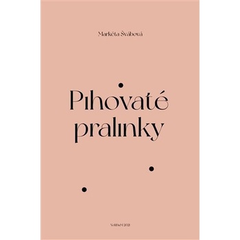 Pihovaté pralinky - Markéta Švábová