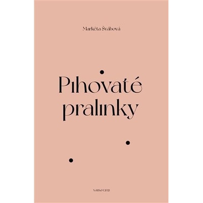 Pihovaté pralinky - Markéta Švábová