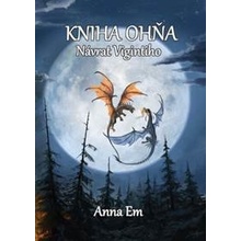 Kniha Ohňa – Návrat Vigintiho - Em Anna