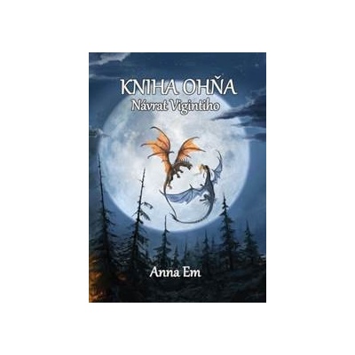 Kniha Ohňa – Návrat Vigintiho - Em Anna