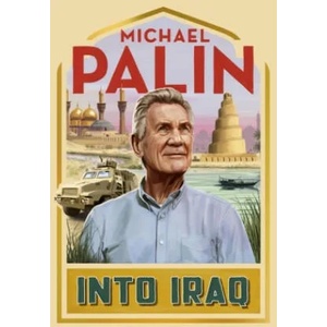 Into Iraq | Michael Palin (ISBN: 9781529153118)