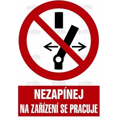 Grafiko | Nezapínej na zařízení se pracuje - Text obrázku Nezapínej na zařízení se pracuje, Materiál Plast, Rozměr 297x210mm