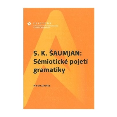 S. K. Šaumjan: Sémiotické pojetí gramatiky