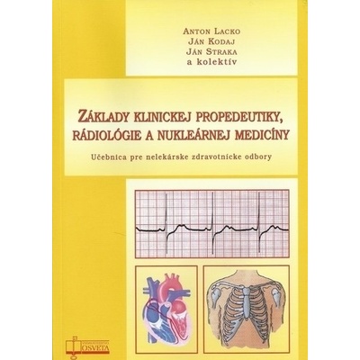 Základy klinickej propedeutiky, rádiológie a nukleárnej medicíny