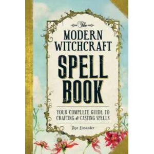 Modern Witchcraft Spell Book | Skye Alexander (ISBN: 9781440589232)