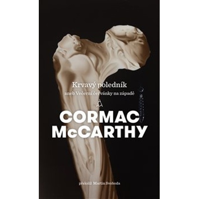 Krvavý poledník - Cormac McCarthy