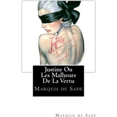Createspace Independent Publishing Platform Justine Ou Les Malheurs De La Vertu | Marquis De Sade
