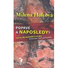 Poprvé a naposledy? - Milena Holcová