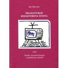 Dramaturgie redaktorova života - Jan Mervart