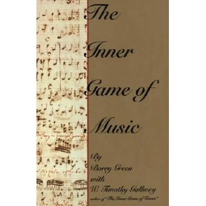 The Inner Game of Music | Barry Green, W. Timothy Gallwey (2002)