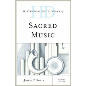 Historical Dictionary of Sacred Music | Joseph P. Swain (ISBN: 9781442264625)