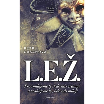 L.E.Ž. - Proč milujeme ty, kdo nás zraňují ...