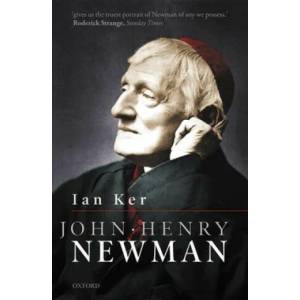 John Henry Newman | Ian Ker (ISBN: 9780198856801)