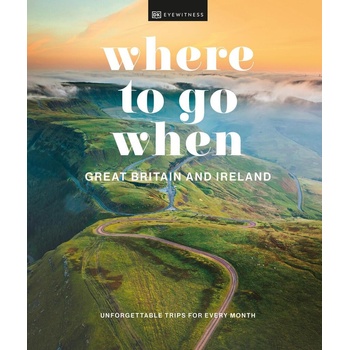 Where to Go When Great Britain and Ireland - DK