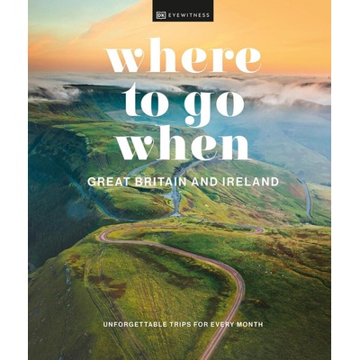 Where to Go When Great Britain and Ireland - DK