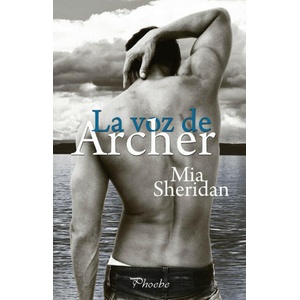 La voz de Archer | MIA SHERIDAN (2016)