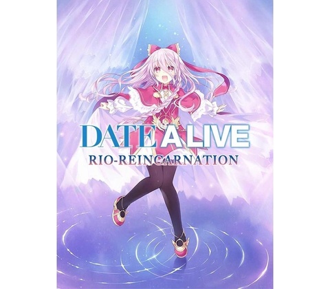 DATE A LIVE: Rio Reincarnation
